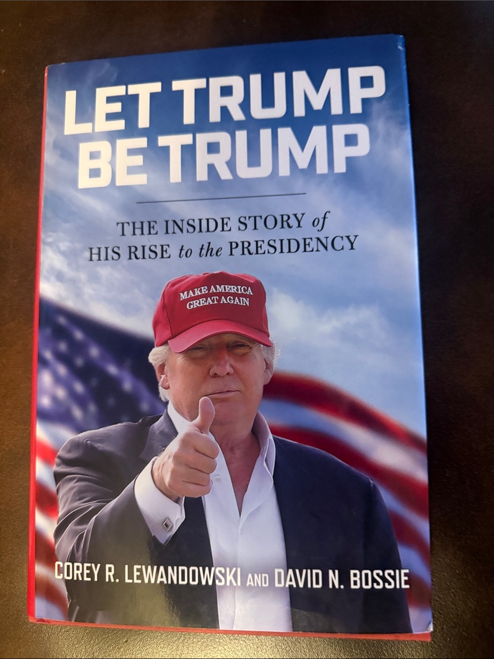 Let Trump Be Trump signed first edition by Corey Lewandowski & David Bossie